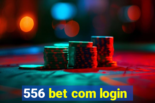 556 bet com login